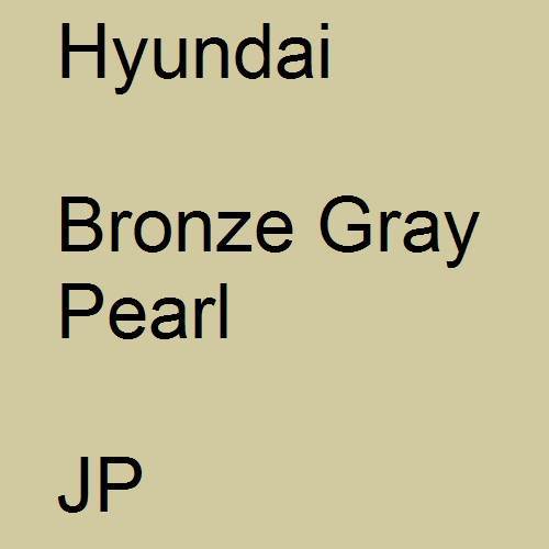 Hyundai, Bronze Gray Pearl, JP.